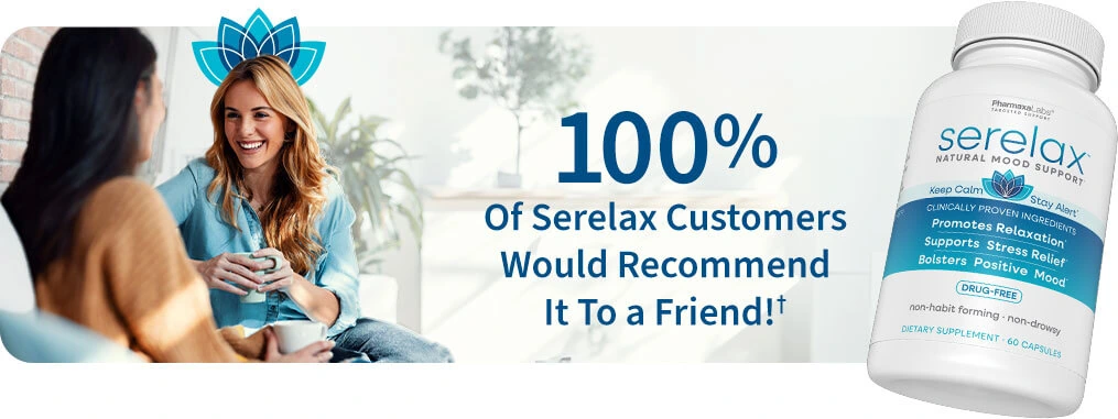 100% Of Serelax Customers Would Recommend It To A Friend